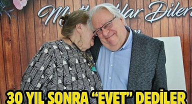 30 Yıl Sonra “Evet” Dediler 