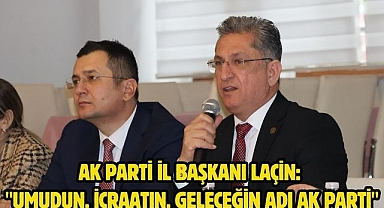 AK Parti İl Başkanı Laçin: 