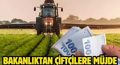 Bakanlıktan çiftçilere müjde
