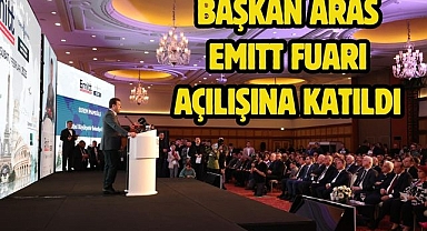 Başkan Aras EMITT Fuarı Açılışına Katıldı 