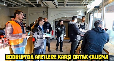BODRUM’DA AFETLERE KARŞI ORTAK ÇALIŞMA