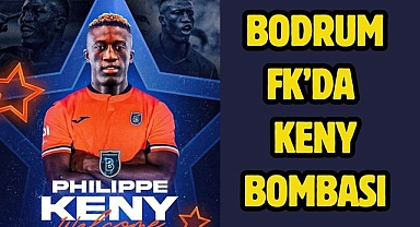 Bodrum FK’da Keny bombası