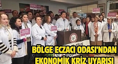 Bölge Eczacı Odası’ndan Ekonomik Kriz Uyarısı