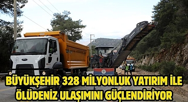 Büyükşehir 328 Milyonluk Yatırım ile Ölüdeniz Ulaşımını Güçlendiriyor