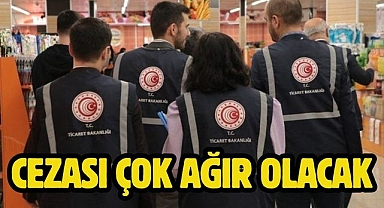 Cezası çok ağır olacak