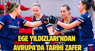 Ege Yıldızları’ndan Avrupa’da Tarihi Zafer 