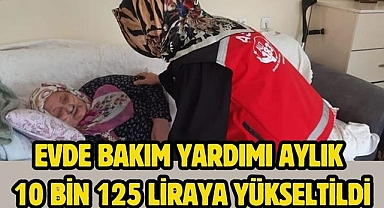 Evde Bakım Yardımı aylık 10 bin 125 liraya yükseltildi