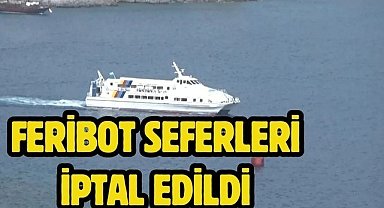 Feribot Seferleri İptal Edildi 