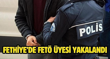 Fethiye’de FETÖ Üyesi Yakalandı