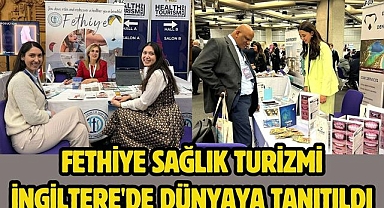 Fethiye Sağlık Turizmi İngiltere'de Dünyaya tanıtıldı