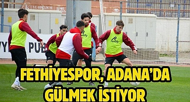 Fethiyespor, Adana’da Gülmek İstiyor