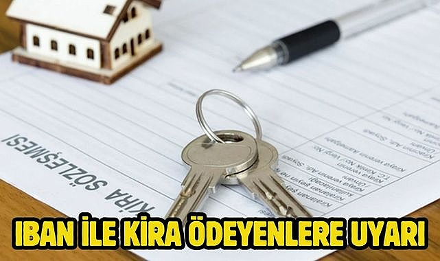 IBAN ile Kira Ödeyenlere Uyarı