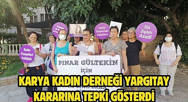 Karya Kadın Derneği Yargıtay Kararına Tepki Gösterdi