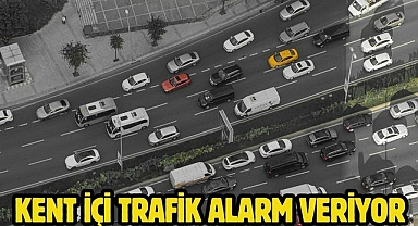 Kent İçi Trafik Alarm Veriyor