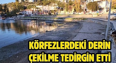 Körfezlerdeki derin çekilme tedirgin etti