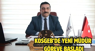 KOSGEB’de yeni müdür göreve başladı