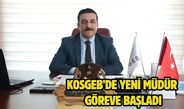 KOSGEB’de yeni müdür göreve başladı