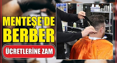 Menteşe’de Berber Ücretlerine Zam