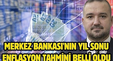 Merkez Bankası'nın yıl sonu enflasyon tahmini belli oldu