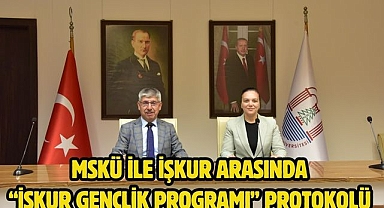 MSKÜ İle İŞKUR Arasında “İŞKUR Gençlik Programı” Protokolü 