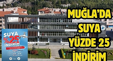 Muğla'da Suya Yüzde 25 İndirim 