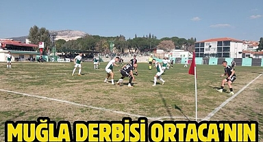 Muğla Derbisi Ortaca’nın