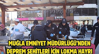 Muğla Emniyet Müdürlüğü’nden Deprem Şehitleri İçin Lokma Hayrı