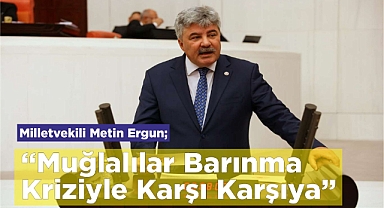 “Muğlalılar barınma kriziyle karşı karşıya”