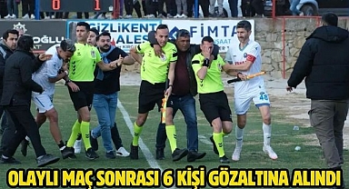 Olaylı Maç Sonrası 6 kişi gözaltına alındı