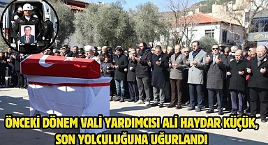 Önceki Dönem Vali Yardımcısı Ali Haydar Küçük, Son Yolculuğuna Uğurlandı