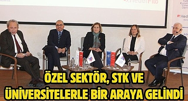 Özel Sektör, STK ve Üniversitelerle Bir Araya Gelindi