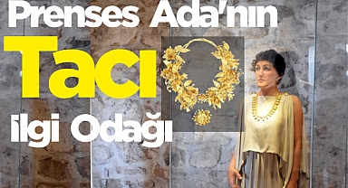 Prenses Ada’nın Tacı İlgi Odağı