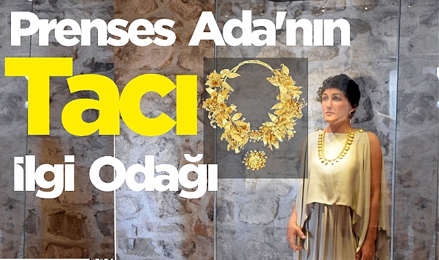 Prenses Ada'nın Tacı İlgi Odağı