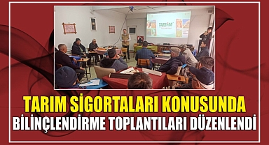 Tarım Sigortaları Konusunda Bilinçlendirme Toplantıları Düzenlendi
