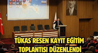 TÜKAS RESEN KAYIT EĞİTİM TOPLANTISI DÜZENLENDİ