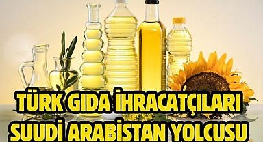 Türk gıda ihracatçıları Suudi Arabistan yolcusu