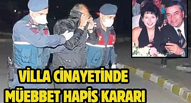 Villa cinayetinde müebbet hapis kararı