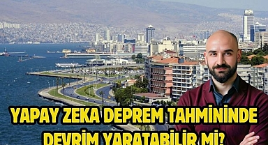 Yapay Zeka Deprem Tahmininde Devrim Yaratabilir mi?