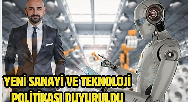 YENİ SANAYİ VE TEKNOLOJİ POLİTİKASI DUYURULDU