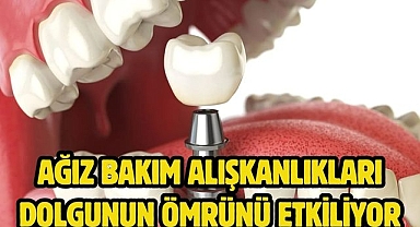 Ağız bakım alışkanlıkları dolgunun ömrünü etkiliyor
