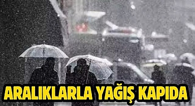 Aralıklarla Yağış Kapıda
