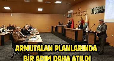 ARMUTALAN PLANLARINDA BİR ADIM DAHA ATILDI