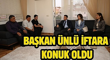 BAŞKAN ÜNLÜ İFTARA KONUK OLDU