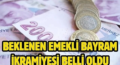 Beklenen emekli bayram ikramiyesi belli oldu