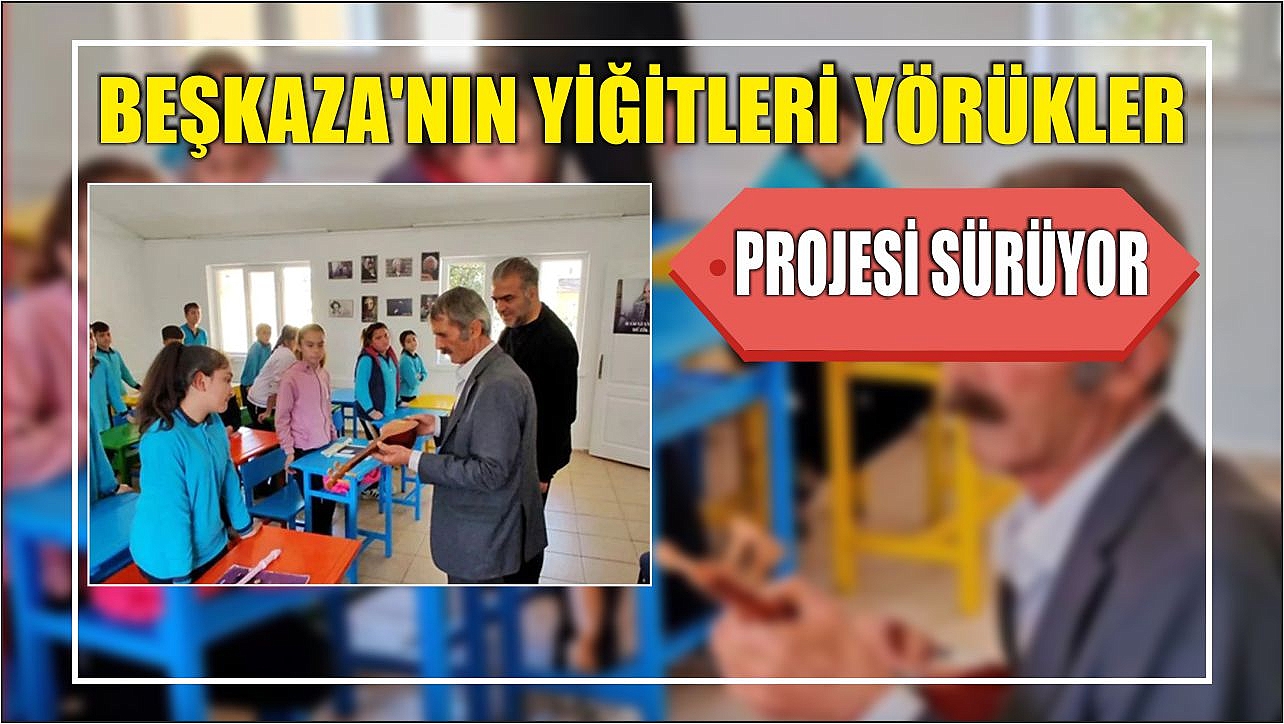 Beşkaza’nın Yiğitleri Yörükler Projesi Sürüyor 