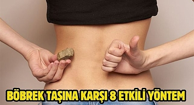 BÖBREK TAŞINA KARŞI 8 ETKİLİ YÖNTEM
