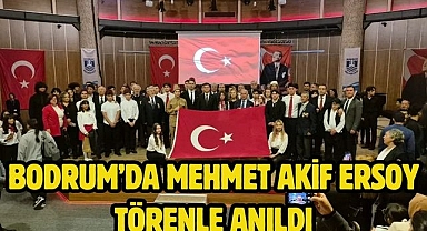 Bodrum’da Mehmet Akif Ersoy törenle Anıldı