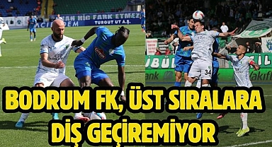 BODRUM FK, ÜST SIRALARA DİŞ GEÇİREMİYOR 