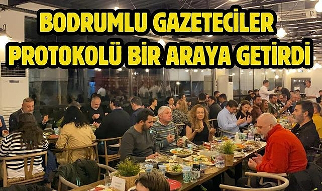 Bodrumlu Gazeteciler Protokolü Bir Araya Getirdi