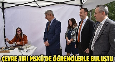Çevre Tırı MSKÜ’de Öğrencilerle Buluştu